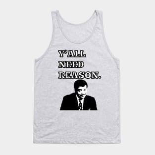 Y'ALL NEED REASON Tank Top